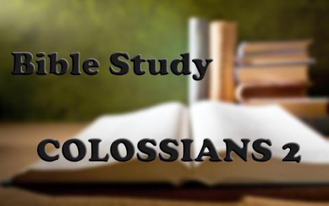 Colossians 2 Bible Study
