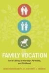 Family Vocation by Gene Edward Veith Jr.