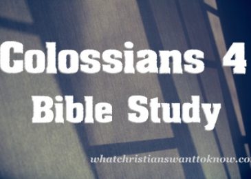 Colossians 4 Bible Study, Summary and Discussion Questions
