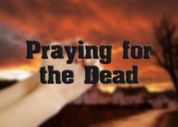What Does The Bible Say About Praying For The Dead?