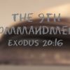 What Is The 9th (Ninth) Commandment In The Bible?