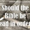 Should The Bible Be Read In Order?
