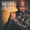 Never the Same by Tunde