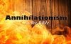 Is Annihilationism Biblical?