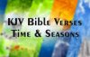 10 Great KJV Bible Verses About Time and Seasons