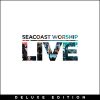 Live (Deluxe Edition) by Seacoast Worship