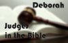 Deborah and Other Judges in the Bible: A Christian Study