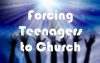 Should You Force Your Teenager To Go To Church?