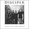 Long Live the Rebels by Disciple