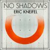 No Shadows by Eric Kneifel