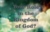 Do You Know Your Role in the Kingdom of God?