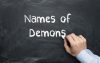 Does The Bible List The Names Of Demons?