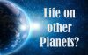 Is It Possible That God Created Life On Other Planets?