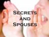 Is It Ever Okay To Withhold Secrets From Your Spouse? A Bible Study