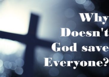 Why Doesn’t God Save Everyone?