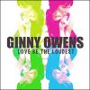 Love Be the Loudest by Ginny Owens